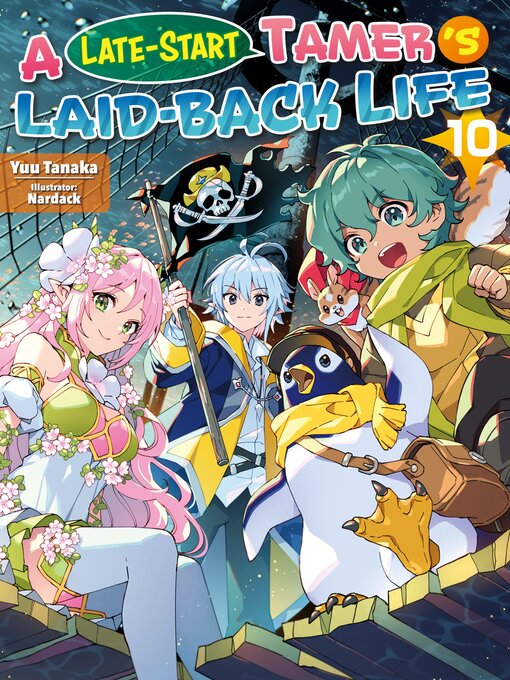 Cover image for A Late-Start Tamer's Laid-Back Life, Volume 10